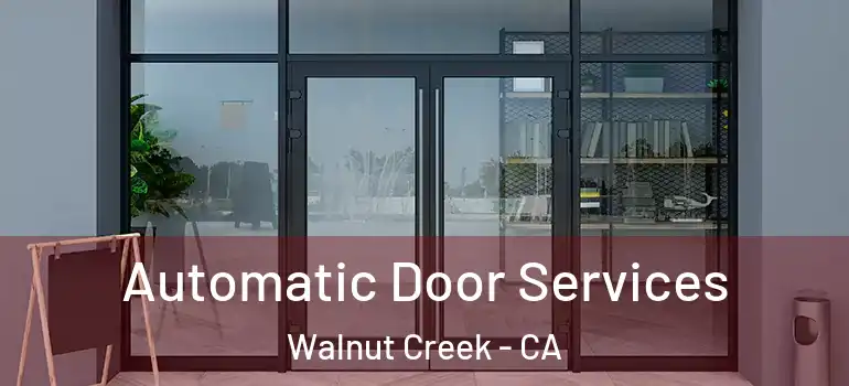  Automatic Door Services Walnut Creek - CA
