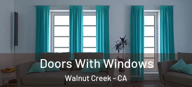  Doors With Windows Walnut Creek - CA
