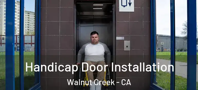  Handicap Door Installation Walnut Creek - CA